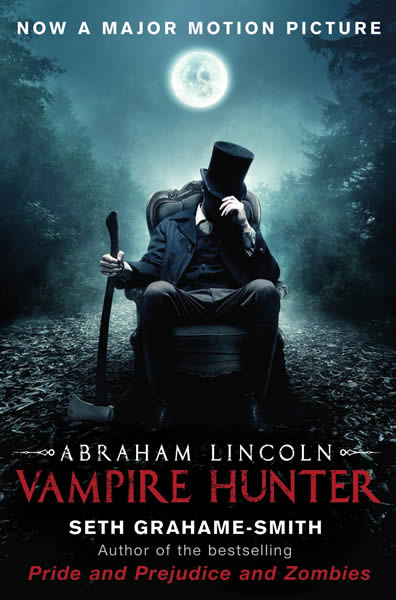 Abraham Lincoln Vampire Hunter By Seth Grahame-Smith